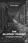 The Alleyway Murders - Ted Knight - 9781386539346