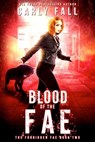 Blood of the Fae - Carly Fall - 9781386554387