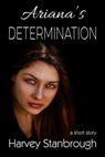 Ariana's Determination - Harvey Stanbrough - 9781386555384