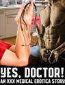 Yes, Doctor! Steamy Medical Erotica Short Read Alpha Male Dr Bad Boy Taboo Younger Beauty Pregnant Woman MF - Catherine Hughes - 9781386562382