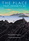 The Place That Inhabits Us: Poems of the San Francisco Bay Watershed - Lynn Kaufmann ; Lynn Knight ; Jacqueline Kudler ; Carolyn Miller ; Dan Bellm ; Gillian Weggener ; Ursula K. Le Guin - 9781386568223