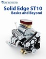 Solid Edge ST10 Basics and Beyond - Online Instructor - 9781386571780
