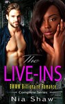 The Live Ins - BWWM Interracial Billionaire Romance - Nia Shaw - 9781386573845