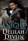 The First Knight - Delilah Devlin - 9781386583981