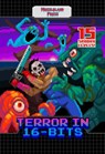 Terror in 16-bits - Adrean Messmer ; Sean M. Thompson ; Julie K. Godard ; Jonathan Raab ; Richard Wolley ; J.R. Hamantaschen ; William Tea ; Brian O'Connell ; Matthew M. Bartlett ; Amberle L. Husbands ; Jack Burgos ; Amber Fallon ; Thomas C. Mavroudis ; Alex Smith ; Orrin Gr - 9781386585244