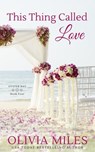 This Thing Called Love - Olivia Miles - 9781386587361