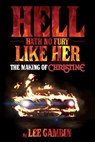 Hell Hath No Fury Like Her: The Making of Christine - Lee Gambin - 9781386591221