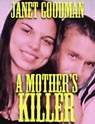 A Mother's Killer - Janet Goodman - 9781386602057