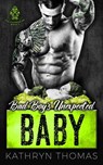 Bad Boy's Unexpected Baby - Kathryn Thomas - 9781386602415