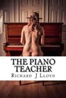 The Piano Teacher - Richard John Lloyd - 9781386602989