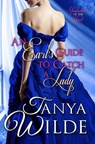 An Earl's Guide To Catch A Lady - Tanya Wilde - 9781386603306