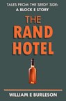 The Rand Hotel - William E Burleson - 9781386640325