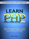 Learn PHP: Learn PHP Programming in 4 hours! PHP for Beginners - Smart and Easy Ways to learn PHP & MySQL - Barry Page - 9781386643685