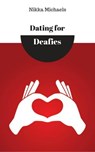 Dating for Deafies - Nikka Michaels - 9781386645504