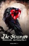The Stranger Horror Anthology - Jessica Cale ; Denise A. Agnew ; Joan Blackheart ; L. Bowen ; Courtney Butler ; D. L. Duncan ; Sarah Elliot ; Arthur M. Harper ; Jennifer Johnson ; Quenby Olson ; Justin Thoby ; Rosanna Leo - 9781386661634