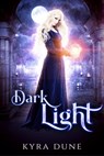 Dark Light - Kyra Dune - 9781386670285