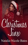 Christmas Jinx - Natalie-Nicole Bates - 9781386678403