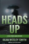 Heads Up: A Cold Poker Gang Mystery - Dean Wesley Smith - 9781386687603