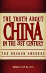 The Truth About China in the 21st Century - Khafra K Om-Ra-Seti - 9781386700487
