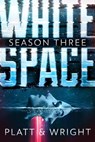 WhiteSpace: Season Three - Sean Platt ; David Wright - 9781386701057
