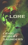 Lore - Craig Robert Saunders - 9781386708704
