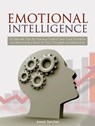 Emotional Intelligence: 25 Ultimate Tips for Gaining Control Over Your Emotions and Becoming a Boss of Your Thoughts and Behaviour - Joseph Sanchez - 9781386715382