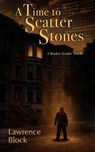 A Time to Scatter Stones - Lawrence Block - 9781386716068