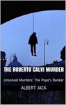 The Roberto Calvi Murder - Albert Jack - 9781386720027
