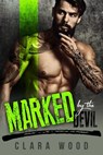 Marked by the Devil: A Bad Boy Motorcycle Club Romance (Free Riders MC) - CLARA WOOD - 9781386734703
