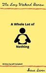 A Whole Lot of Nothing - Jeff Campbell ; David Macpherson - 9781386757214