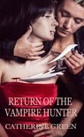 Return of the Vampire Hunter - Catherine Green - 9781386757535