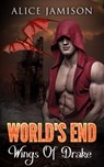 World’s End: Wings Of Drake Book 3 - Alice Jamison - 9781386765592