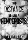 The Distance Between Fenceposts - Pat Black - 9781386780137