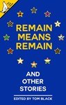 Remain Means Remain (and other stories) - Tom Black ; George Kearton ; Jack Tindale ; David Hoggard ; Bob Mumby ; Greg Grant ; Tom Anderson ; Chris Nash ; Ed Feery ; Paul Hynes - 9781386788430