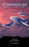 Otherworlds - James C. Glass ; Leona Ahles ; C. M. Daniels ; Antonia Overstreet ; Jay Dearien ; William Engels ; Zoe Lavander ; Bianca Wemhoff ; Guy Worthey ; Mark Rounds ; Sonya Bramwell ; Terri Picone - 9781386822547