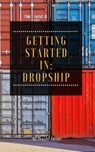 Getting Started in: Dropship - Jenice Adams - 9781386826026