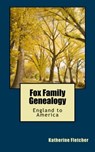 Fox Family History - Katherine Fletcher - 9781386827962