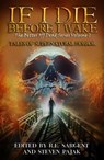If I Die Before I Wake: Tales of Supernatural Horror - R.E. Sargent ; Steven Pajak ; Red Lagoe ; Jane Alvey Harris ; Kayla Krantz ; Peter Rocha ; RJ Roles ; Mike Duke ; L.K. Pinaire ; Matthew A Clarke ; Alan Derosby ; Cassandra Angler ; Gerald Dean Rice - 9781386846581