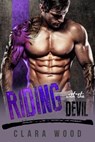 Riding with the Devil: A Bad Boy Motorcycle Club Romance (Fire Devils MC) - CLARA WOOD - 9781386852360