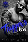 Trigger's Fuse - Vivian Gray - 9781386863847