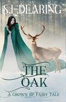 The Oak - A Grown Up Fairy Tale - S.L. Dearing - 9781386865612