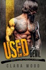 Used by the Devil: A Bad Boy Motorcycle Club Romance (Jokers MC) - CLARA WOOD - 9781386865872
