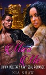 Mari Me - BWWM Military Navy SEAL Romance - Nia Shaw - 9781386870043