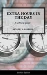 Extra Hours in the Day - Anthony J. Andrews - 9781386886082