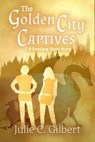 The Golden City Captives - Julie C. Gilbert - 9781386895817