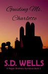 Guiding Ms. Charlotte - S. D. Wells - 9781386901150