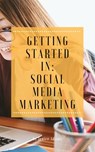 Getting Started in: Social Media Marketing - Jenice Adams - 9781386910442