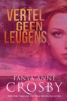 Vertel geen leugens - Tanya Anne Crosby - 9781386924968