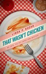 That Wasn't Chicken - Linda Kozar - 9781386925200