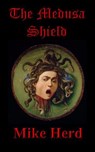 The Medusa Shield - Mike Herd - 9781386926191
